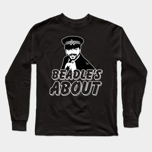 Watch Out Beadles About Long Sleeve T-Shirt